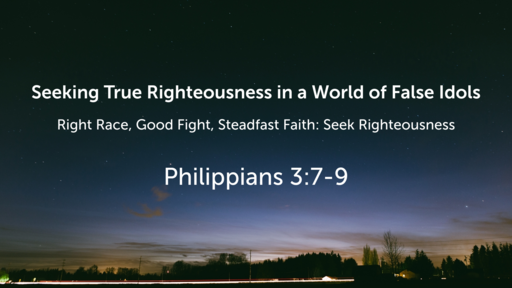 Seeking True Righteousness in a World of False Idols