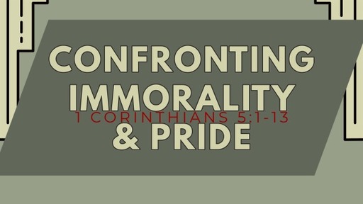 Confronting Immorality & Pride