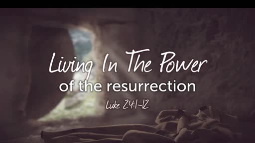 4/9/2023 Living In The Power Of The Resurreciton