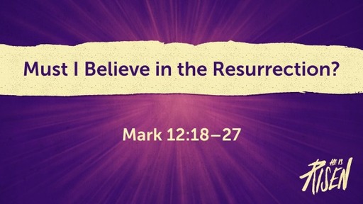 Must I Believe in the Resurrection?