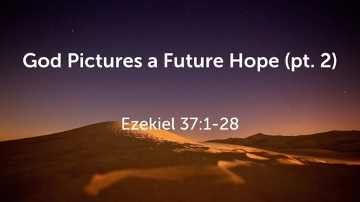 God Pictures a Future Hope (pt. 2)