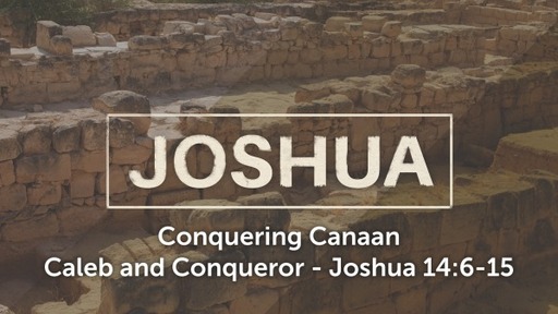 April 16, 2023 - AM Service - Conquering Canaan - Joshua 9:1-27