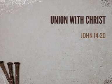 Union with Christ - Pastor David Kanski