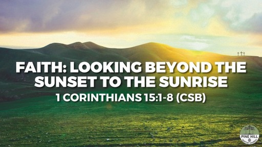 Faith: Looking Beyond the Sunset to the Sunrise