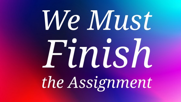 finish the assignment sermon