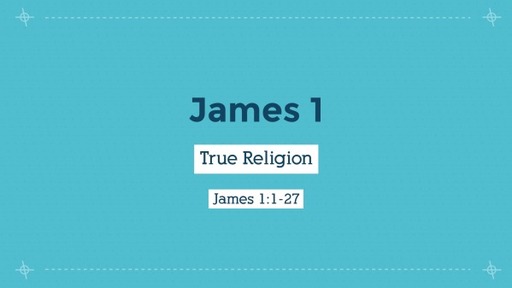 James 1: True Religion