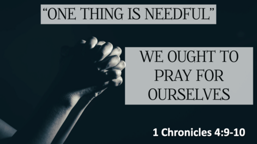  We Ought to Pray for Ourselves, April 19 , 7pm