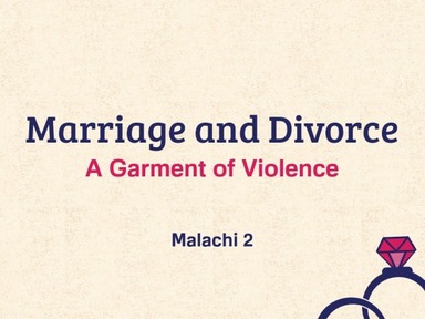 Marriage and Divorce - A Garment of Violence