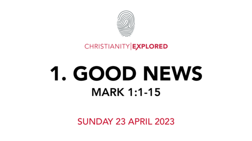 1. Good News (Mark 1:1-15)