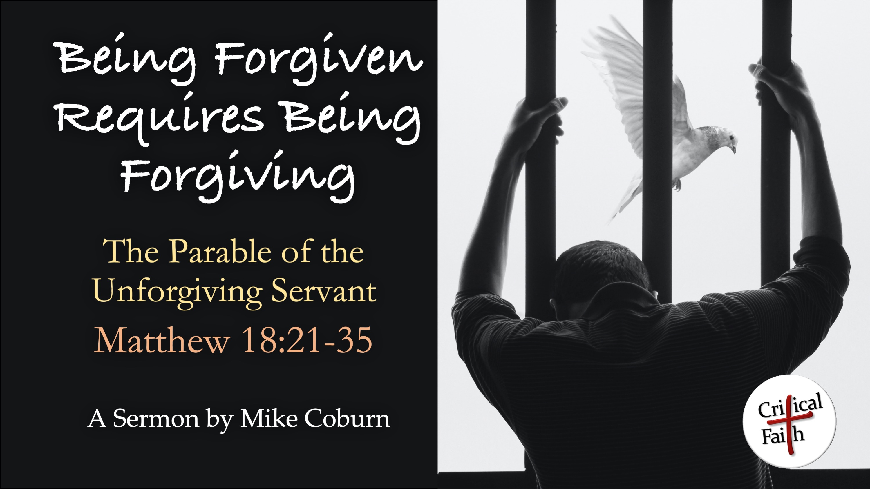 Being Forgiven Being Forgiven Requires Being Forgiving (Matthew 18:21-35) - Logos Sermons