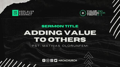 ADDING VALUE TO OTHERS