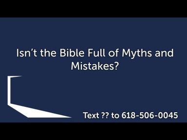 Basic Q's: Isn't the Bible full of Myths and Mistakes?