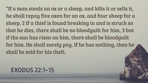 Exodus 22:1-15 - Property, Theft, and Restitution