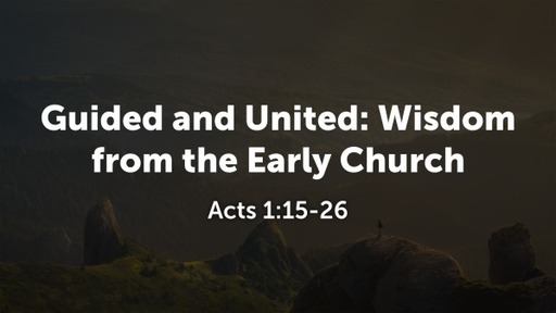 Guided and United: Wisdom from the Early Church