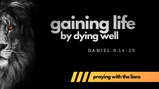 Gaining Life by Dying Well