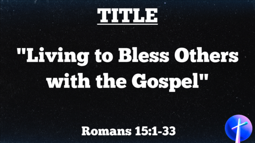 Living to Bless Others with the Gospel