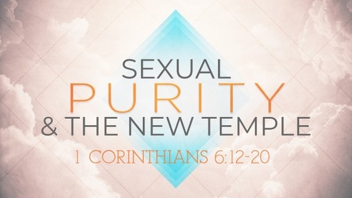 Sexual Purity & the New Temple