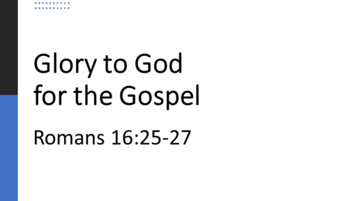 Glory to God for the Gospel