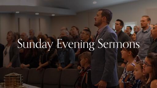 Sunday Evening Sermons