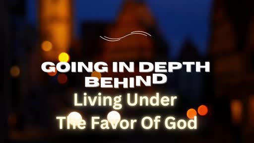 Living Under The Favor Of God Recap