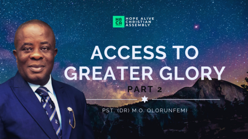 ACCESS TO GREATER GLORY