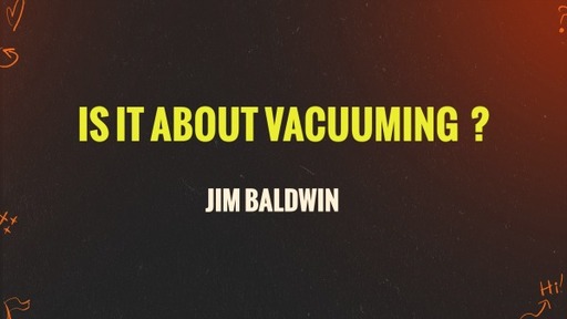 Is it About Vacuuming ?