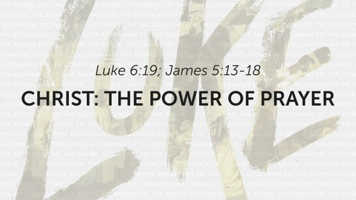 Christ: The Power of Prayer