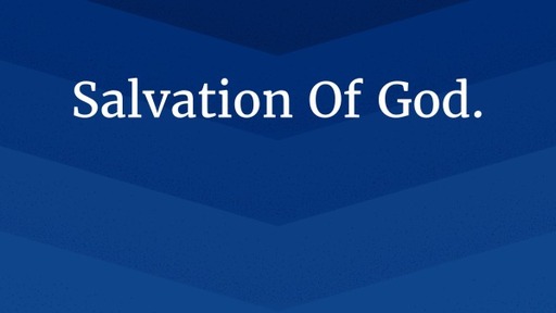 Salvation Of God.