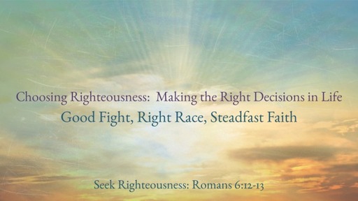 Choosing Righteousness: Making the Right Decisions in Life