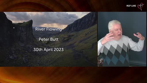 RCF 300423 Celebration Service - Peter Butt - River Flows