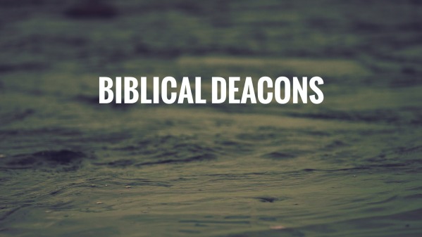Biblical Deacons