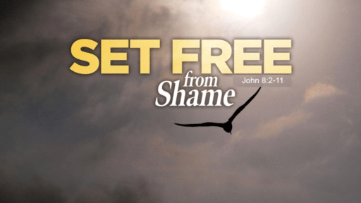 2023-04-30 Set Free From Shame