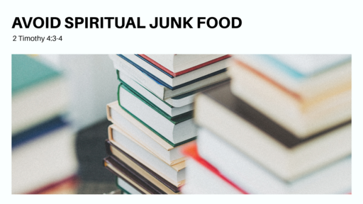 AVOID SPIRITUAL JUNK FOOD