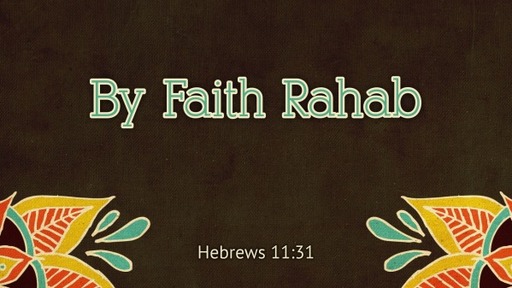 By Faith Rahab