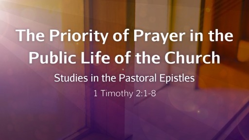 The Priority of Prayer in the Public Life of the Church