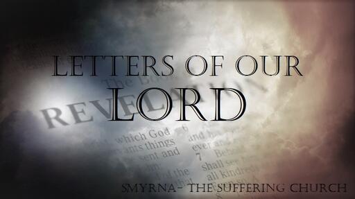 Smyrna- The Suffering Church