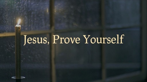 Jesus Prove Yourself
