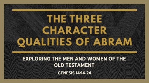 The Three Character Qualities of Abram