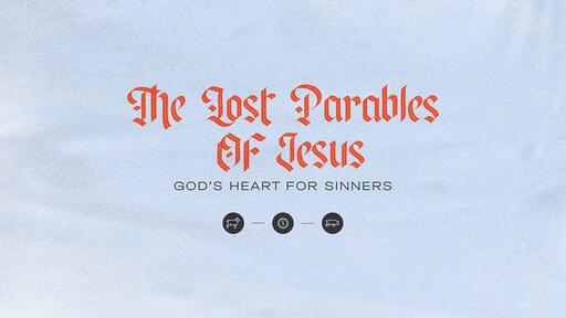 The Lost Parables of Jesus