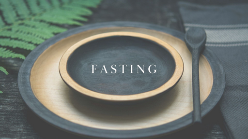 5.7.23 Fasting - Offering ourselves to Jesus