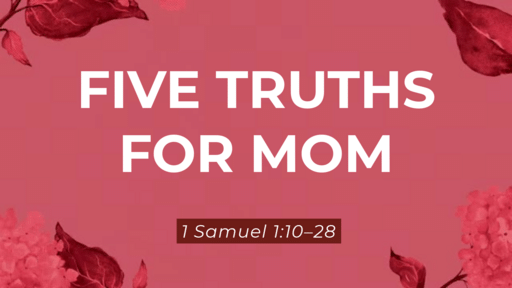 Five Truths for Mom