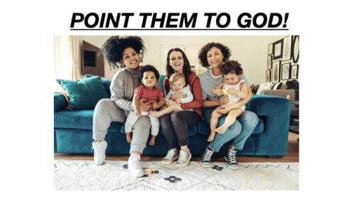 Mothers Day: Point Them to God