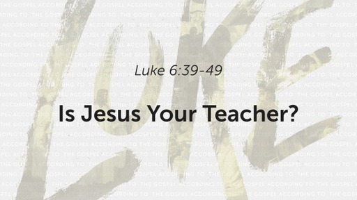 Is Jesus Your Teacher?