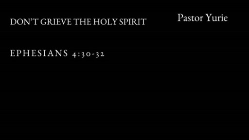 Dont Grieve The Holy Spirit