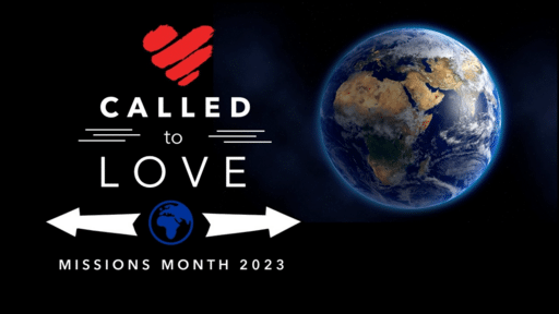Called to Love: Missions Month '23