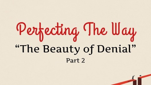 The Beauty of Denial (Part 2)