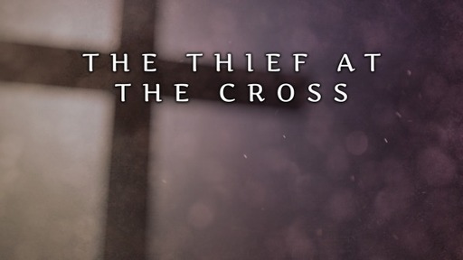 The Thief at the Cross