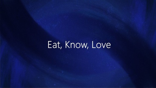 Eat, Know, Love 