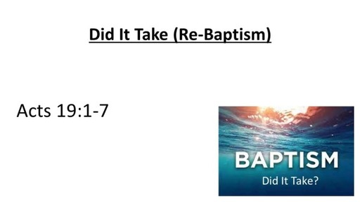 Did it Take? (Re-Baptism)