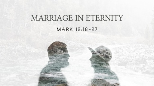 Marriage in Eternity